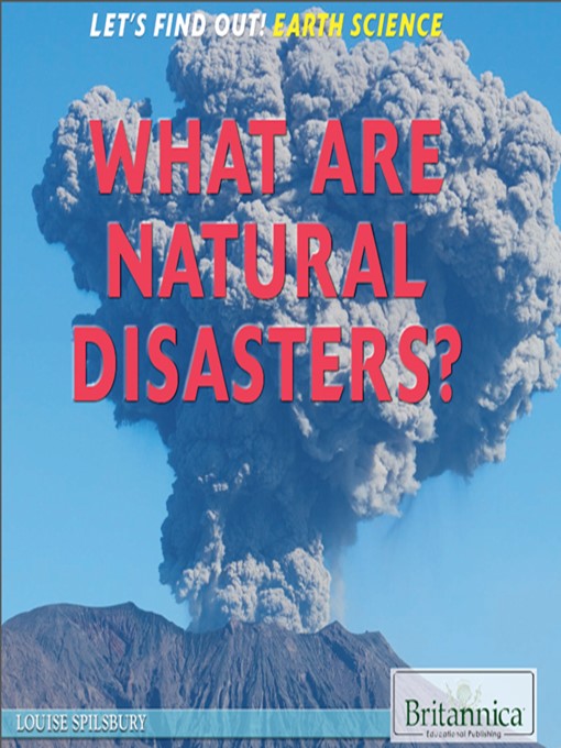 Title details for What Are Natural Disasters? by Louise Spilsbury - Available